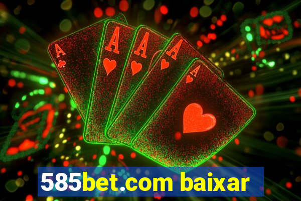 585bet.com baixar